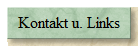 Kontakt u. Links